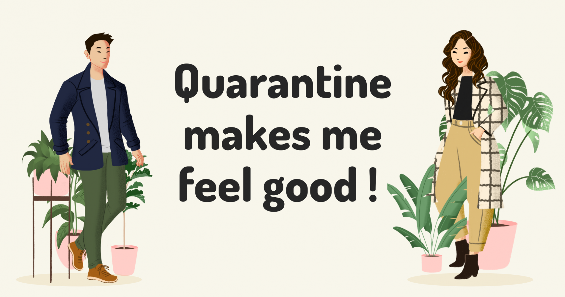 quarantine makes me feel good ( sumber gambar : koleksi pribadi )