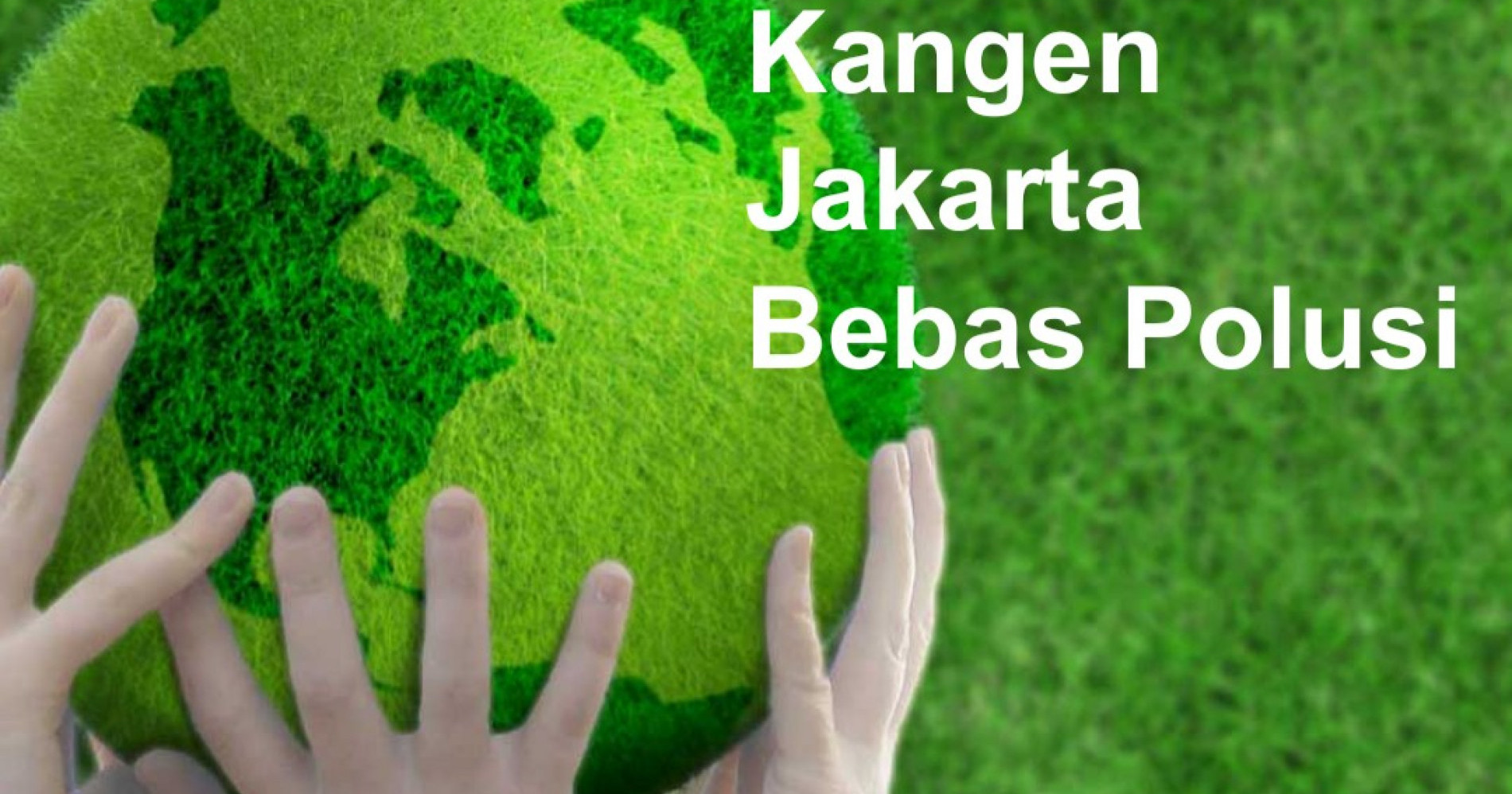 Kangen Jakarta Bebas Polusi