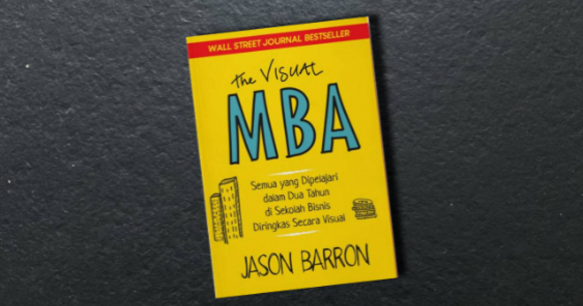 Buku The Visual MBA karya Jason Barron (Sumber gambar: Muhamad Ali)