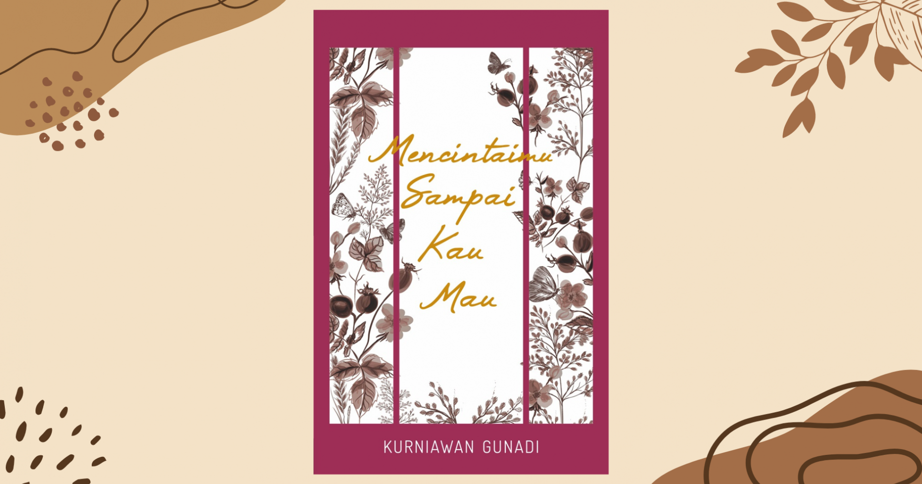 Buku Mencintaimu Sampai Kau Mau karya Kurniawan Gunadi (Sumber gambar: Yonanda Cahya)