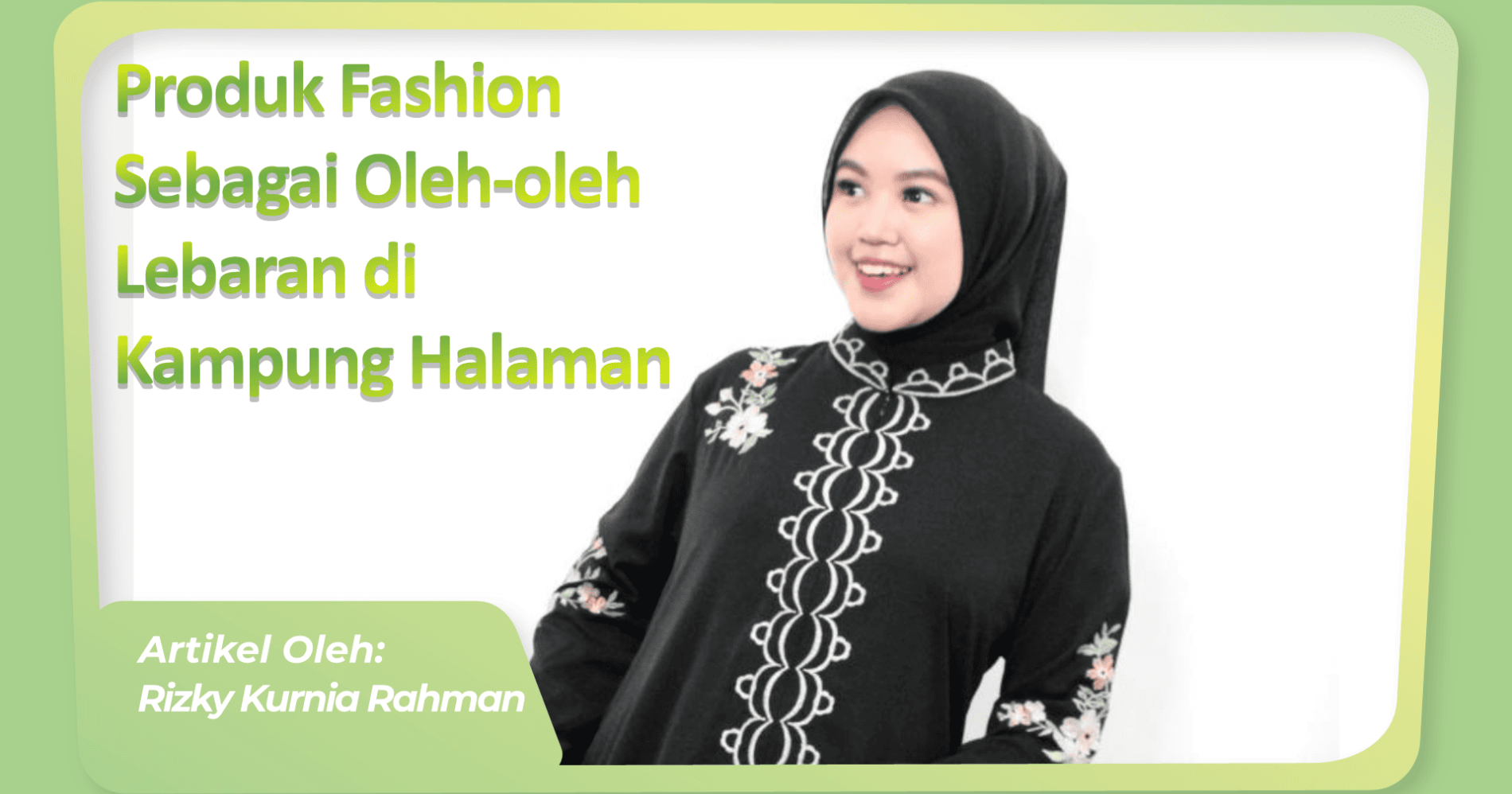 Produk fashion sebagai oleh-oleh lebaran untuk keluarga di kampung halaman, sumber gambar: editing pribadi