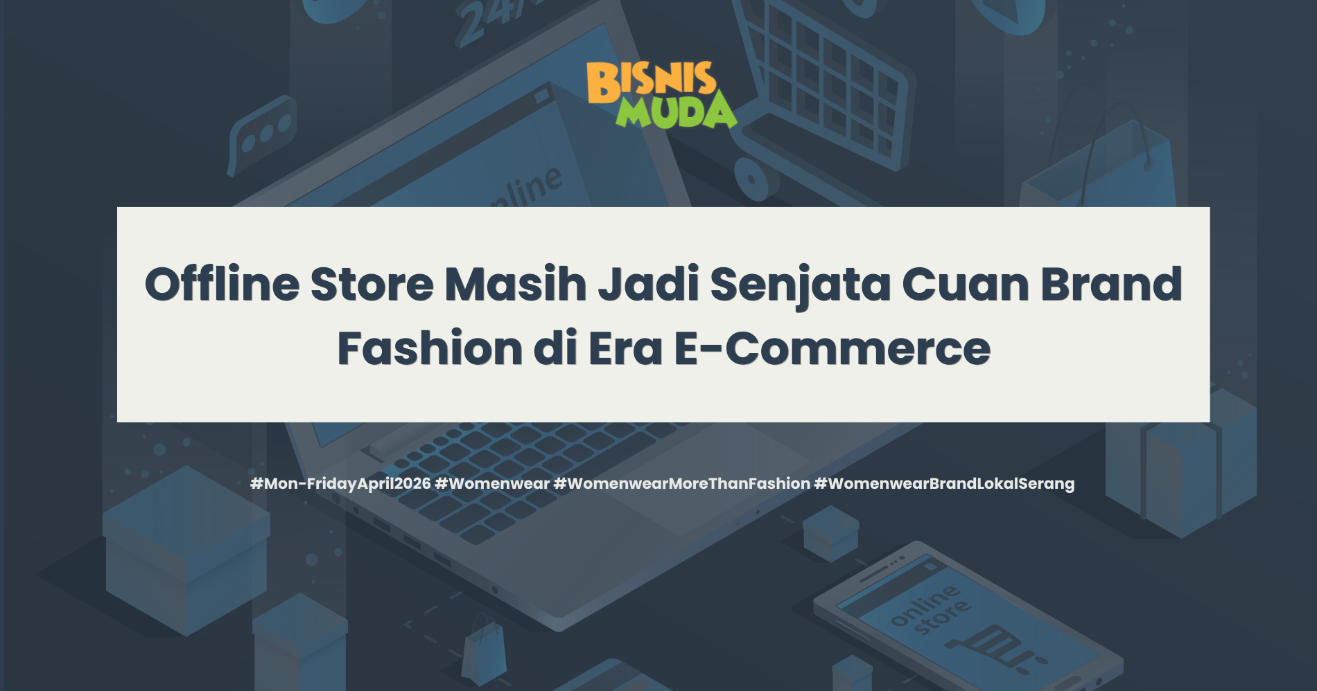 Offline Store Brand Fashion di Era E-Commerce (Sumber: Freepik.com dan Canva)