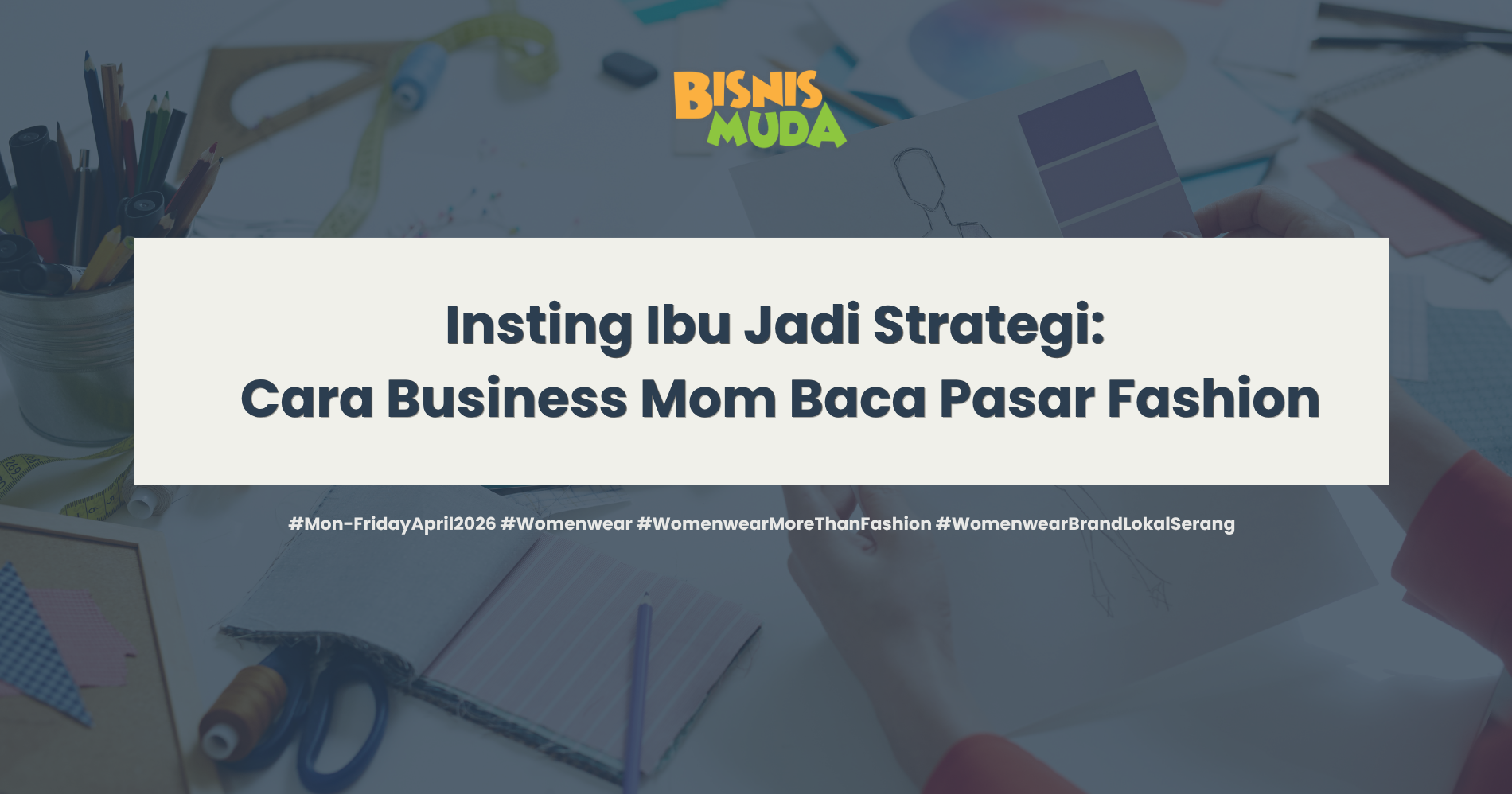 Bangun bisnis fashion untuk ibu rumah tangga (Sumber: Freepik.com dan Canva)