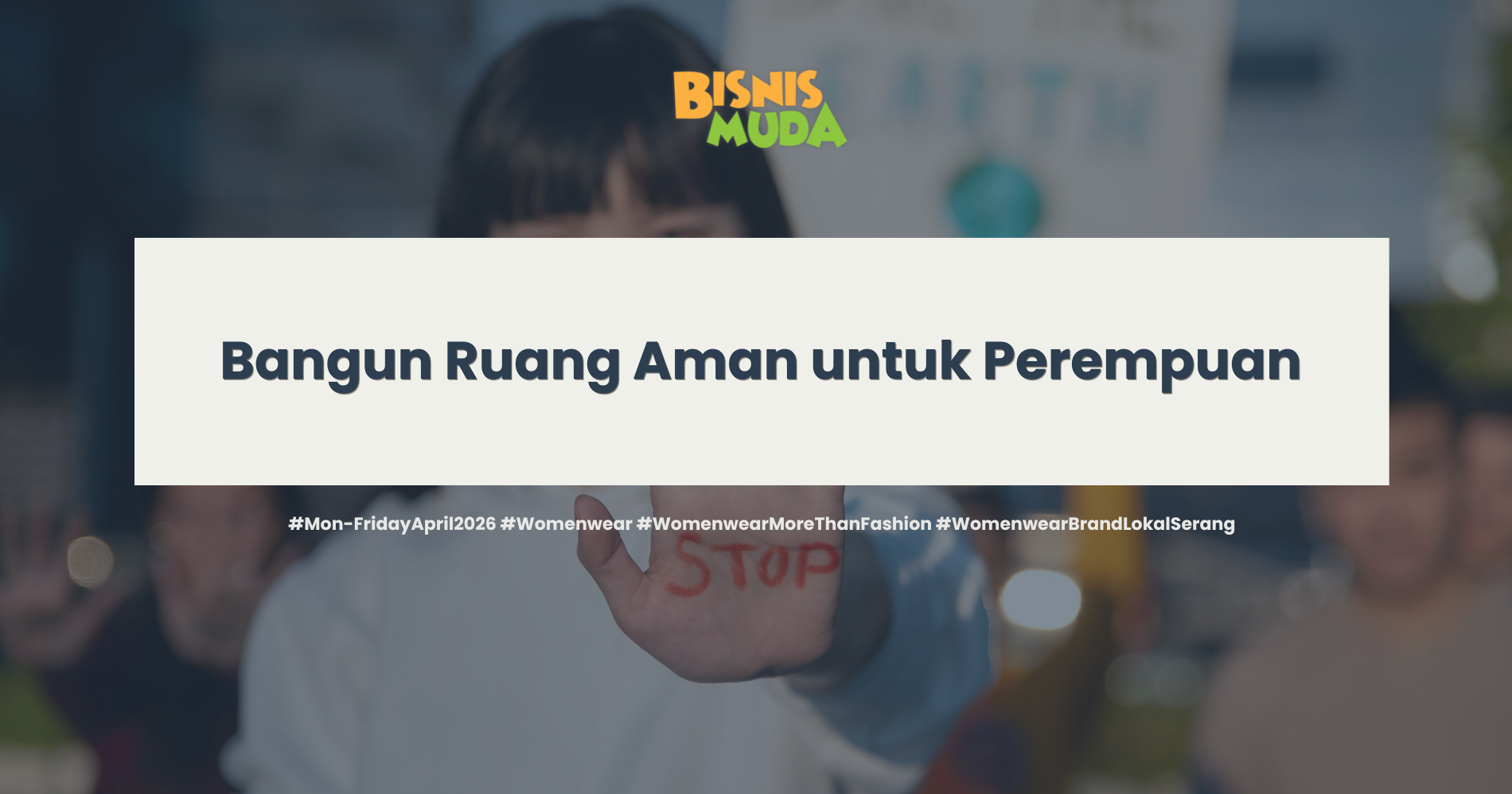 Perempuan juga berhak untuk aman di lingkungannya (Sumber: Freepik.com dan Canva)
