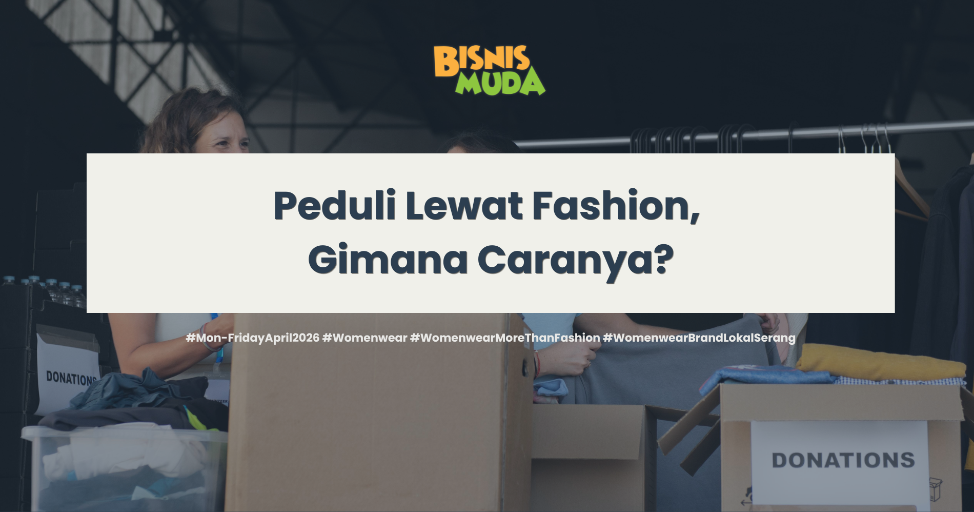 Mulai Peduli Sekitar Lewat Fashion! (Sumber: Freepik.com dan Canva)