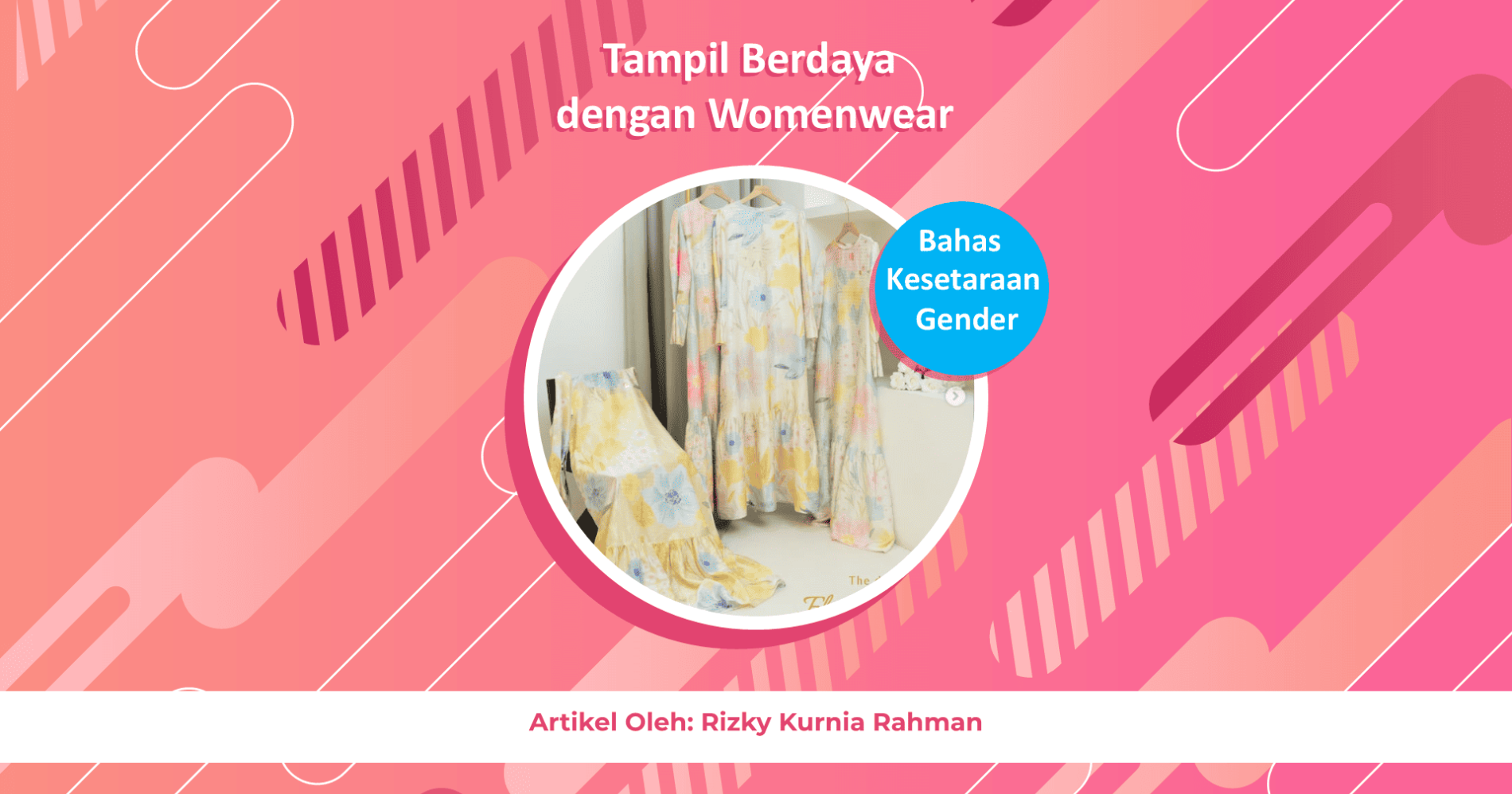 Hari Kartini 2026, Emansipasi dan Kesetaraan Gender, Bersama Produk Fashion Busana Muslimah dari Womenwear