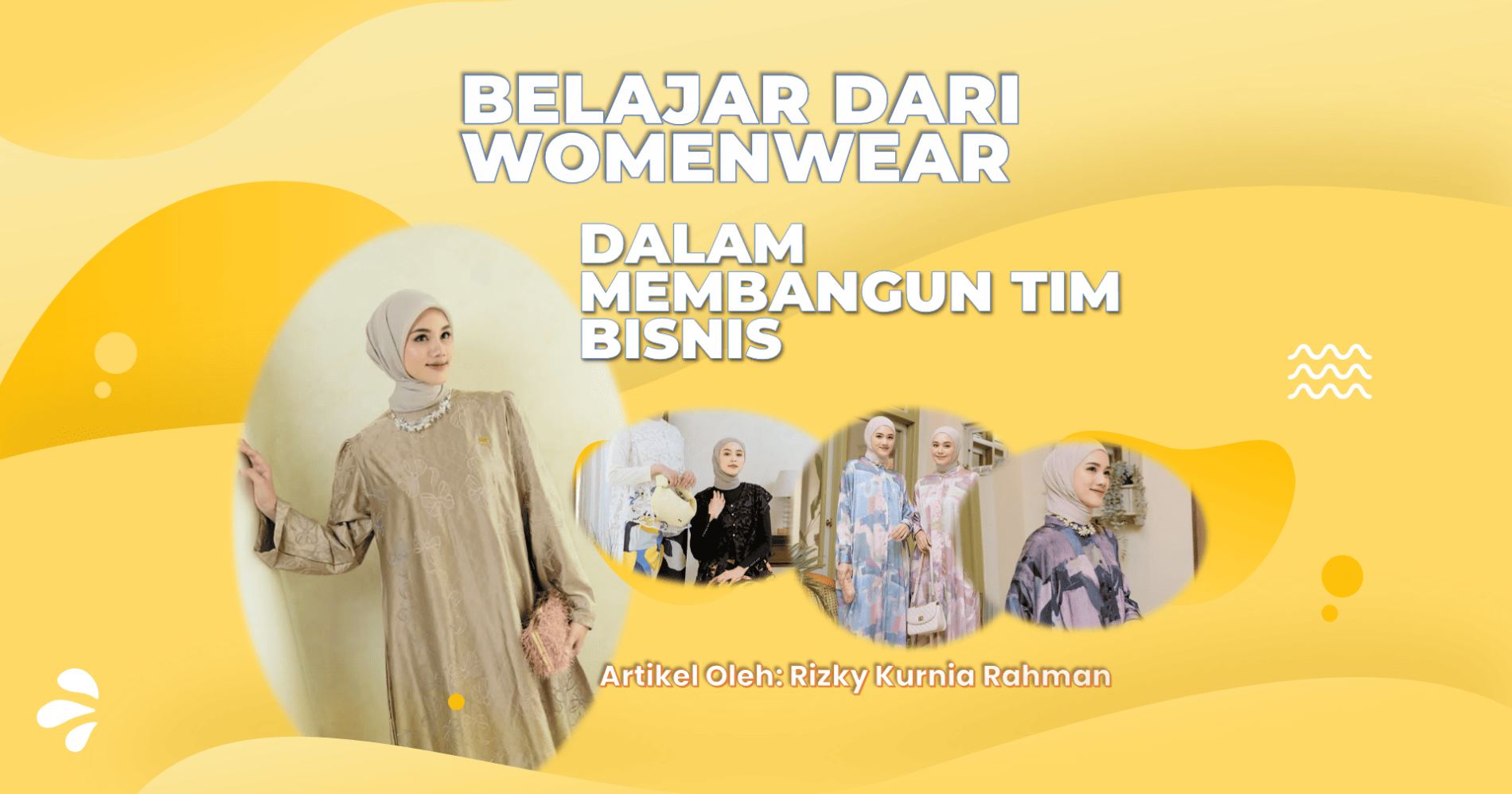Artikel tentang membangun bisnis yang kuat, belajar dari Womenwear, brand fashion busana muslimah dari Serang, Banten