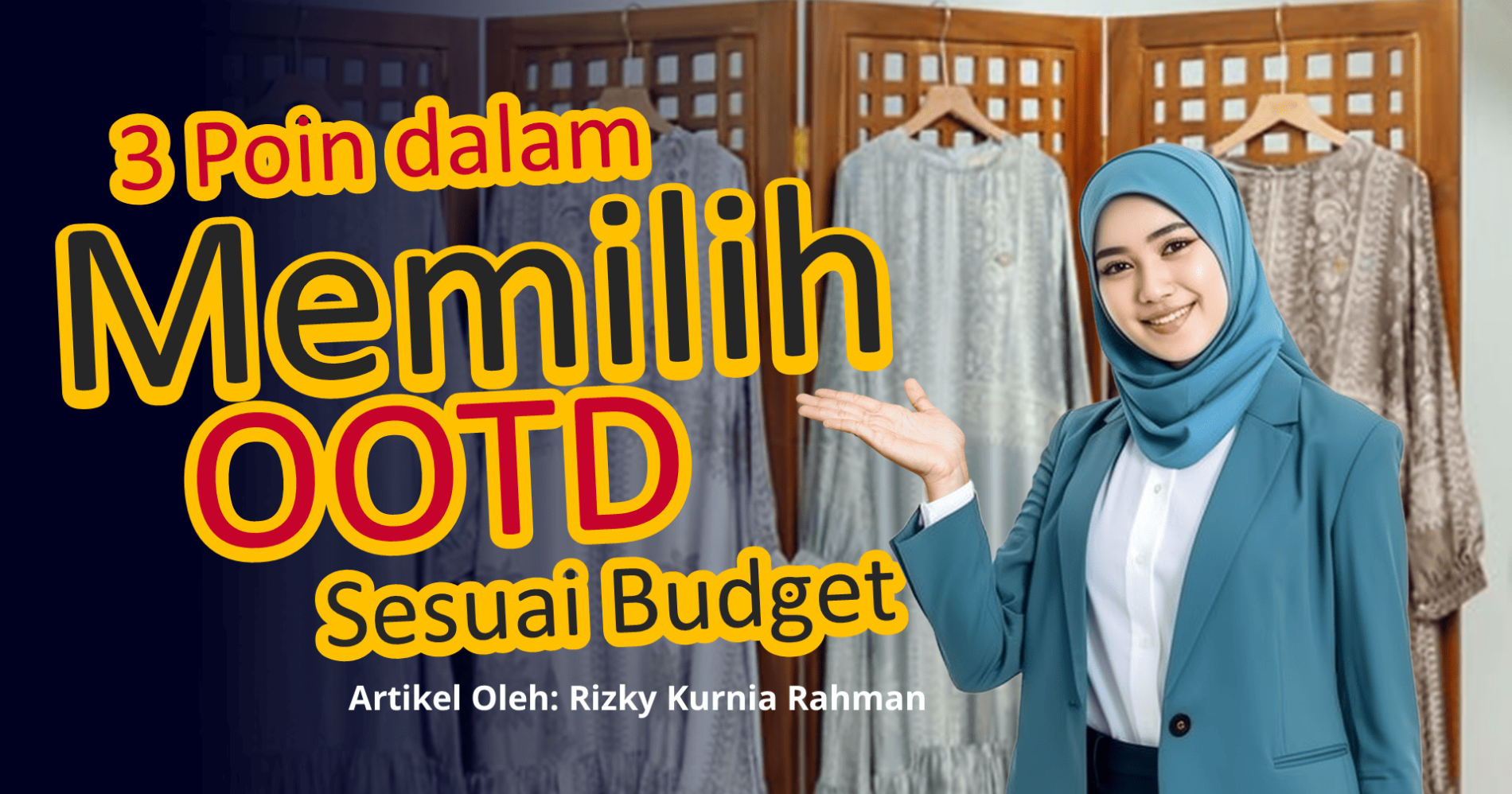 3 Poin Memilih OOTD Sesuai Budget Fashion Busana Muslimah, Sumber Gambar: Editing Pribadi