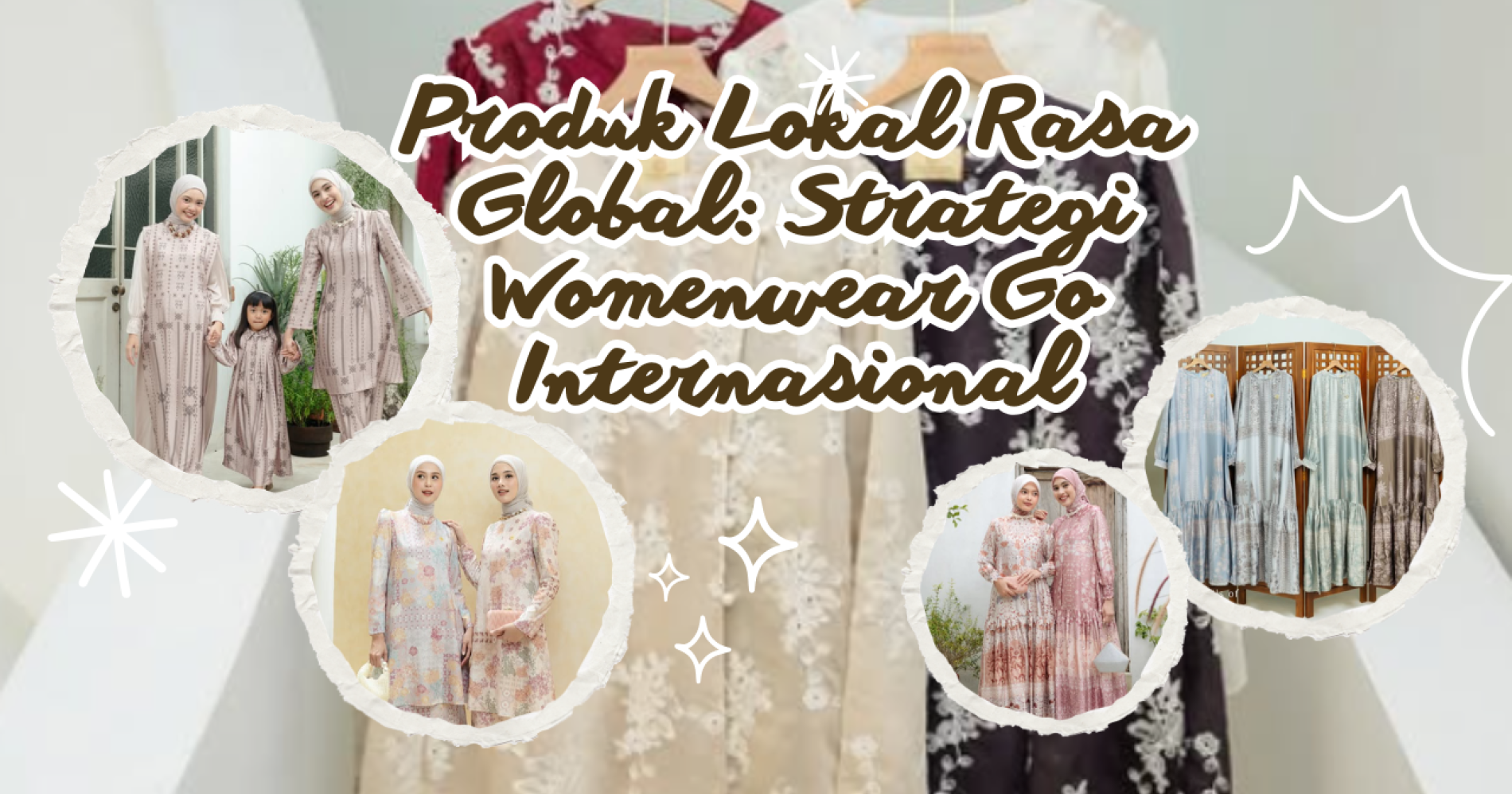 Strategi Womenwear Tembus Pasar Internasional, Sumber Gambar: Editing Pribadi