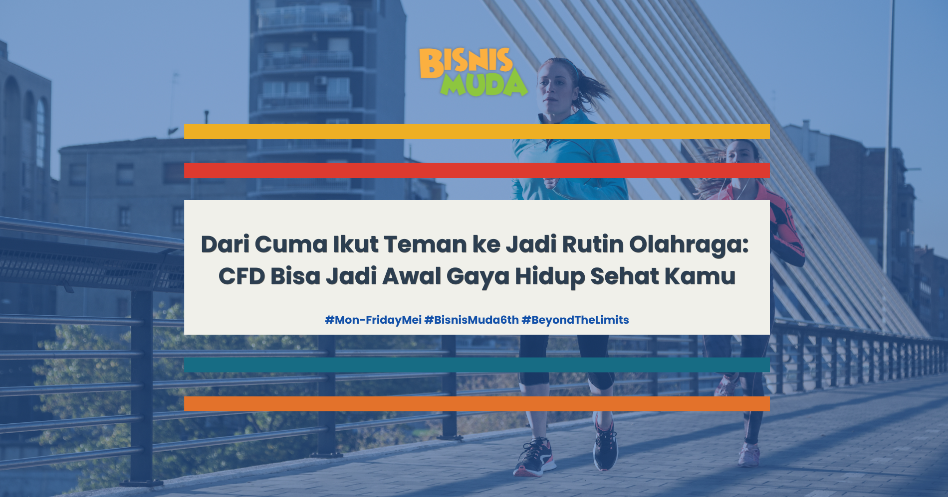 Ikut CFD untuk Jadi Awal Hidup Sehat (Sumber: Magnific dan Canva)