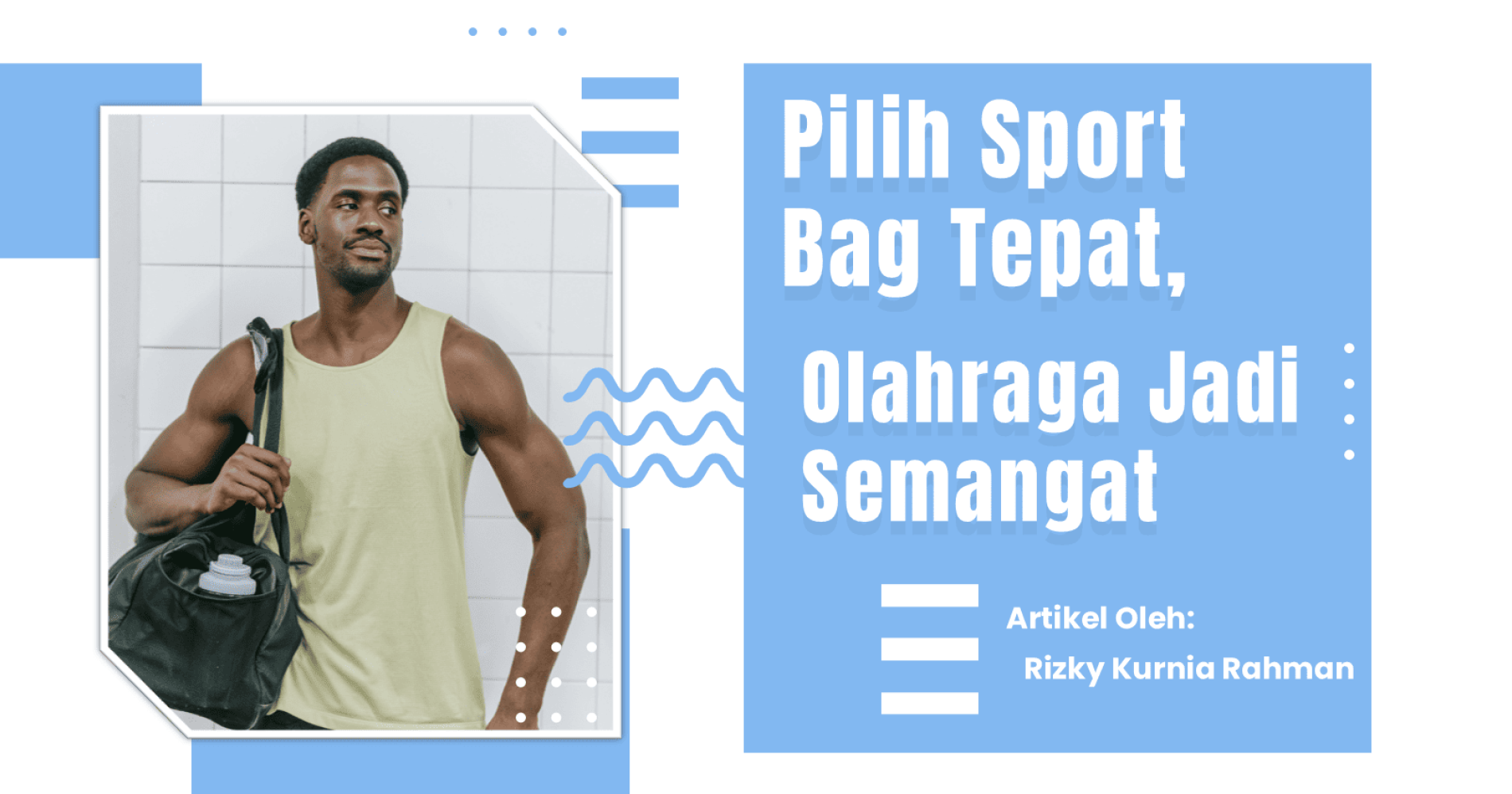Tips Memilih Tas Olahraga yang Tepat, Sumber Gambar: Editing Pribadi