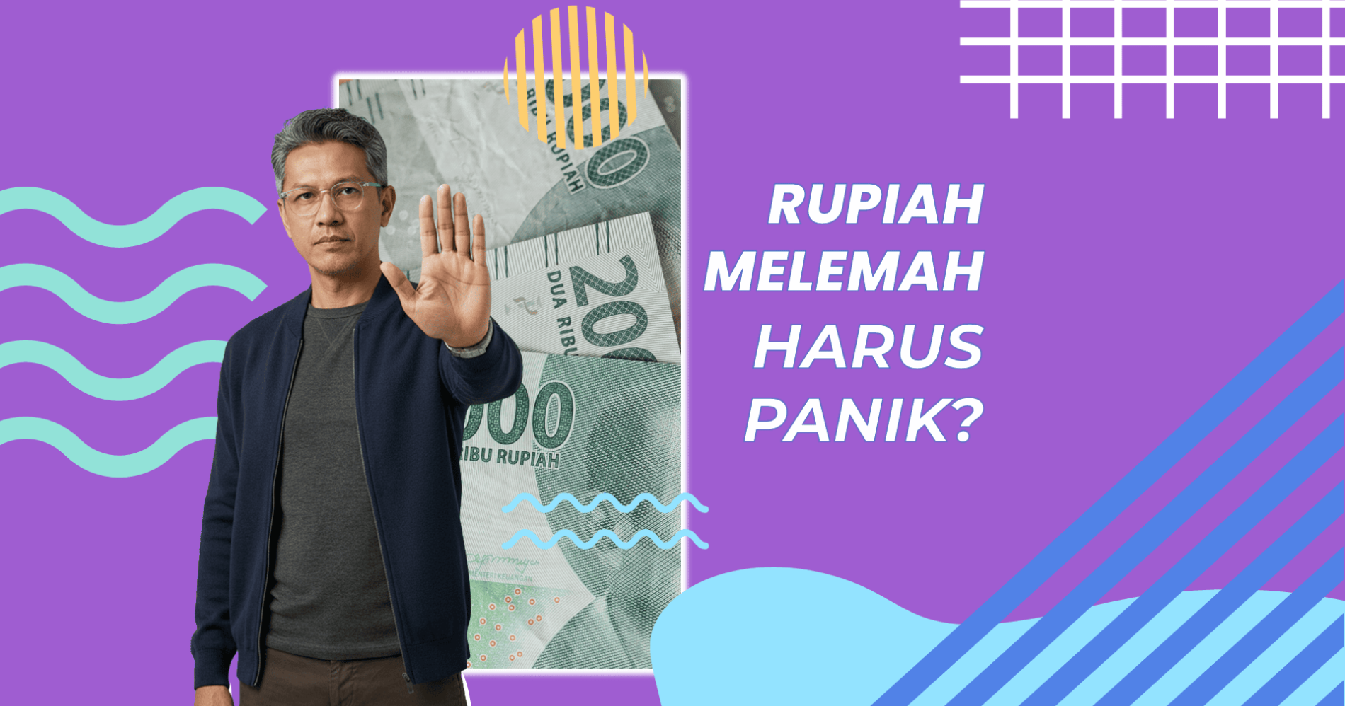 Ketika Rupiah Melemah, Apakah Harus Panik? Sumber Gambar: Editing Pribadi
